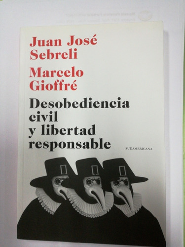 Desobediencia Civil Y Libertad Responsable Sebreli Gioffre