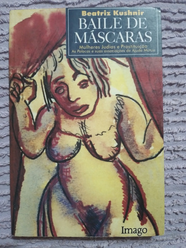 Beatriz Kushnir Baile De Máscaras Mujeres Judías (Usado)