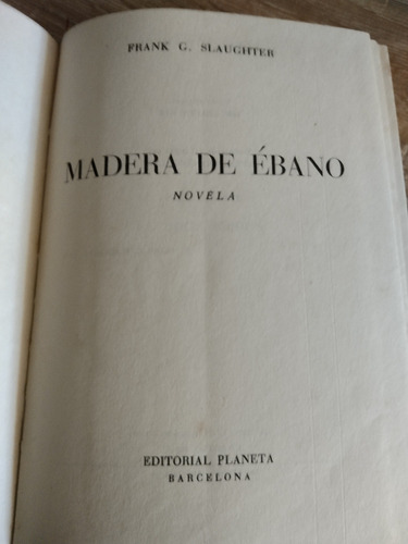 Madera De Ébano, Frank Slaughter. Libro