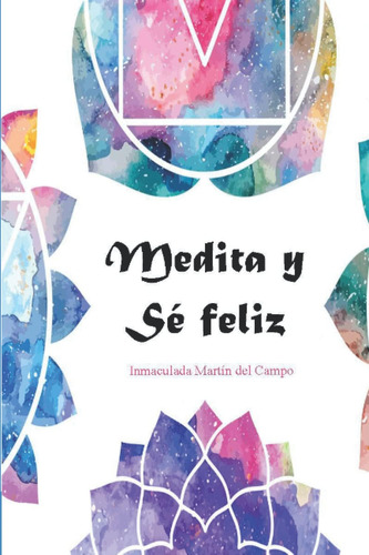 Libro: Medita Y Sé Feliz: Versión De Bolsillo (spanish