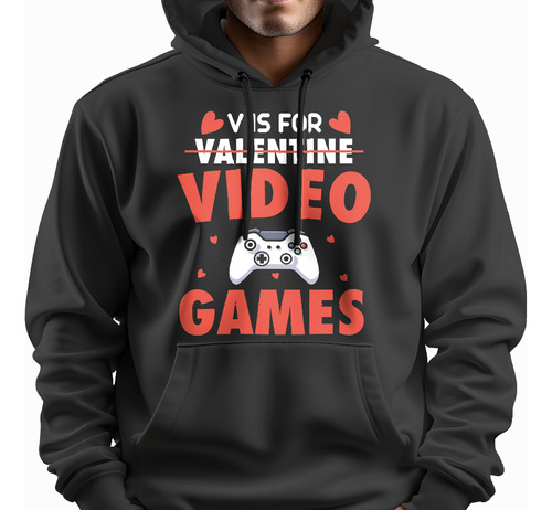 Sudadera V De Videojuegos Gamer Amor No Valentin Unisex