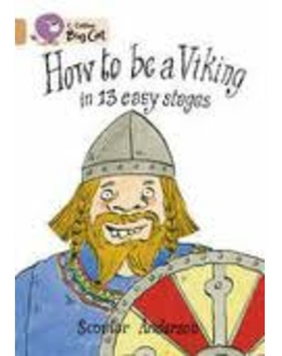 How To Be A Viking In 13 Easy Stages - Band 12 - Big Cat Kel