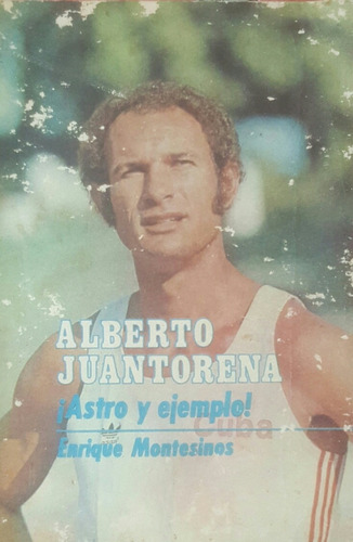 Libro Alberto Juantorena ¡astro Y Ejemplo! (atleta Cubano)