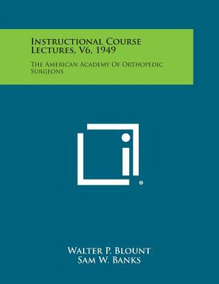 Libro Instructional Course Lectures, V6, 1949: The Americ...