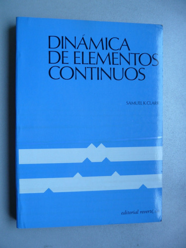 Dinámica De Elementos Continuos Por Samuel K Clark