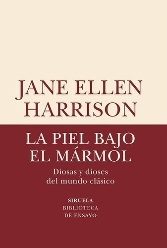 Piel Bajo El Marmol - Jane Ellen Harrison - Siruela - Libro