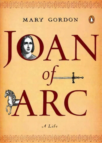 Joan Of Arc, De Mary Gordon. Editorial Penguin Putnam Inc, Tapa Blanda En Inglés