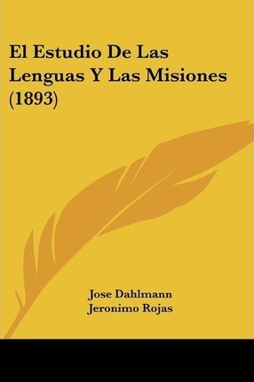 El Estudio De Las Lenguas Y Las Misiones (1893) - Jose Da...