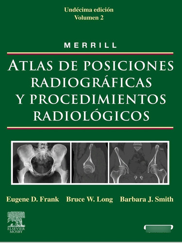 Merrill - Atlas De Posiciones Radiográficas /procedimientos 