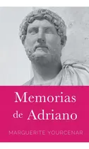 Comprar Memorias De Adriano