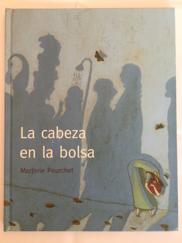 La Cabeza En La Bolsa / Marjorie Pourchet 