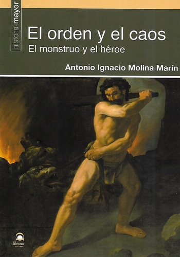 Libro El Orden Y El Caos, De Molina Marin , Antonio Ignacio. Editorial Dilema, Tapa Blanda En Español, 2021