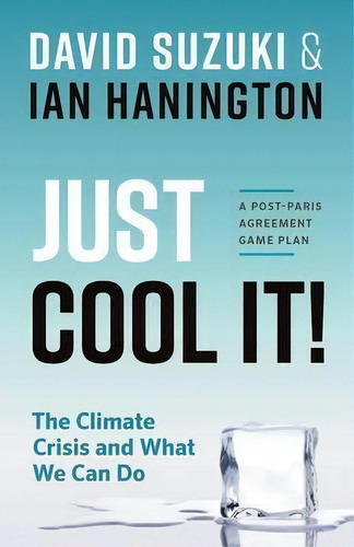 Just Cool It!, De David Suzuki. Editorial Greystone Books Canada, Tapa Blanda En Inglés