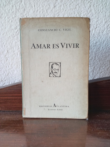 Amar Es Vivir - Constancio C. Vigil - 1941