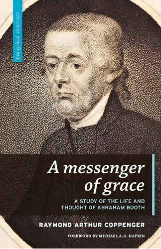 A Messenger Of Grace, De Raymond Arthur Coppenger. Editorial Sola Scriptura Ministries International, Tapa Blanda En Inglés