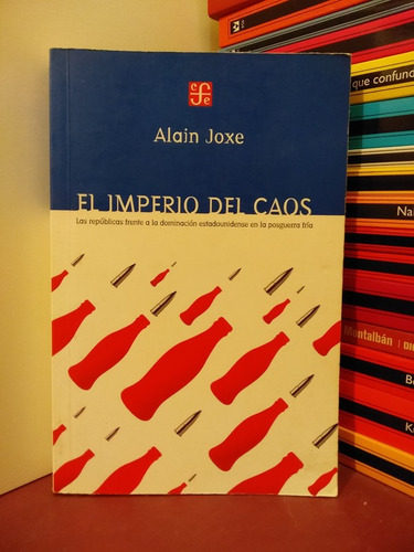 El Imperio Del Caos. Las Repúblicas Frente A La Dominación