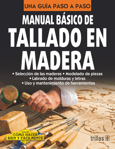 Manual Basico De Tallado En Madera Editorial Trillas