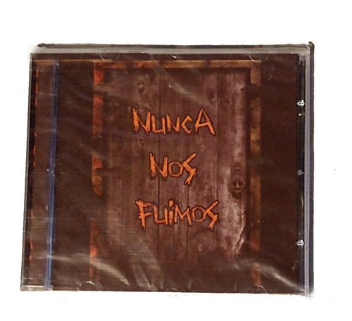 Nunca Nos Fuimos - Cd Nuevo - Cerrado