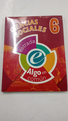 Ciencias Sociales 6 Algo En Comun Estrada