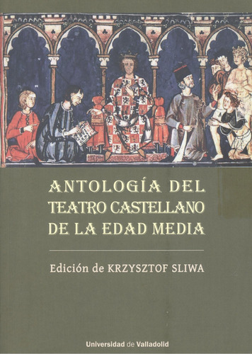 Antologia Del Teatro Castellano De La Edad Media - Sliwa Krz