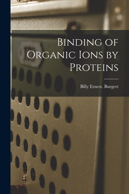 Libro Binding Of Organic Ions By Proteins - Burgert, Bill...