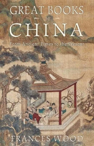 Libro: Great Books Of China: From Ancient Times To The