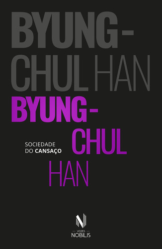 Sociedade Do Cansaço - Nobilis, De Byung-chul Han. Editorial Vozes Nobilis, Capa Mole, Edição 1 Em Português, 2024