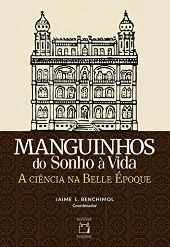 Libro Manguinhos Do Sonho À Vida A Ciência Na Belle Époque D