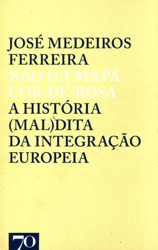 Libro Nao Ha Mapa Cor De Rosa De Ferreira Jose Medeiros Edi