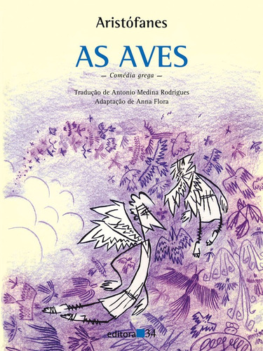 As aves, de Aristófanes. Editora 34 Ltda., capa mole em português, 2011