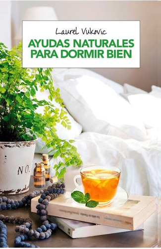 Ayudas Naturales Para Dormir Bien - Laurel Vukovic