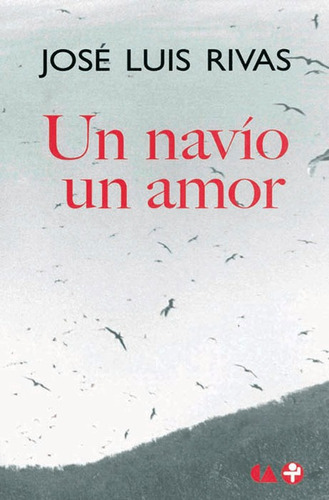Un navío un amor, de Rivas, José Luis. Editorial Ediciones Era en español, 2004
