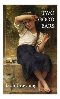 Libro Two Good Ears: Stories - Browning, Leah