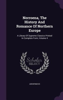 Libro Norroena, The History And Romance Of Northern Europ...