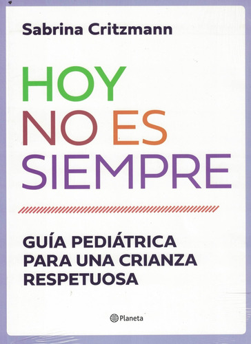 Hoy No Es Siempre - Critzmann - Guía Crianza Respetuosa 