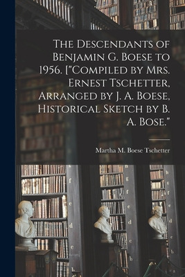 Libro The Descendants Of Benjamin G. Boese To 1956. [comp...