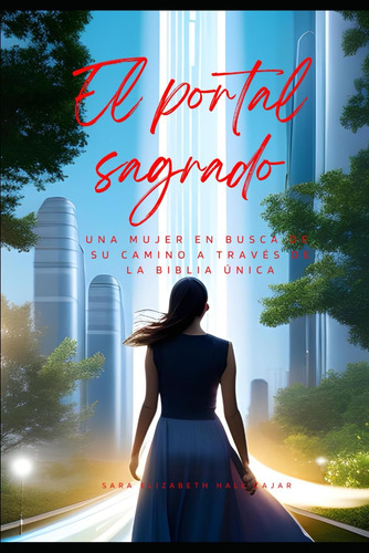 Libro: El Portal Sagrado: Una Mujer En Busca De Su Camino A 