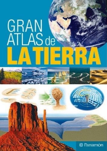 GRAN ATLAS DE LA TIERRA - VARIOS, de Varios. Editorial Parramón Ediciones S. A. en español