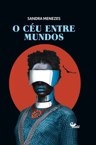 O céu entre mundos, de Menezes, Sandra. Malê Editora e Produtora Cultural Ltda, capa mole em português, 2021