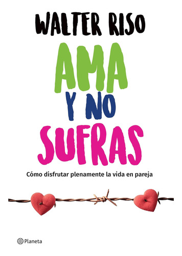 Libro: Ama Y No Sufras (spanish Edition)