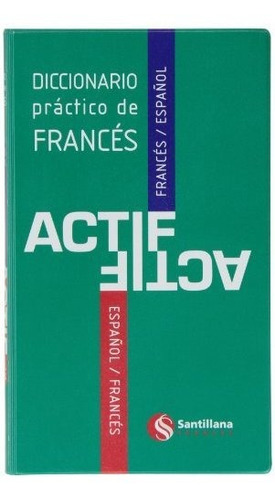 Diccionario Practico De Frances Actif Santillana Français - 