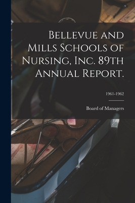 Libro Bellevue And Mills Schools Of Nursing, Inc. 89th An...