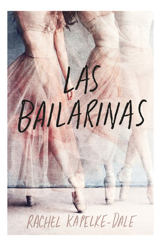 Libro Las Bailarinas - Rachel Kapelke Dale - Umbriel