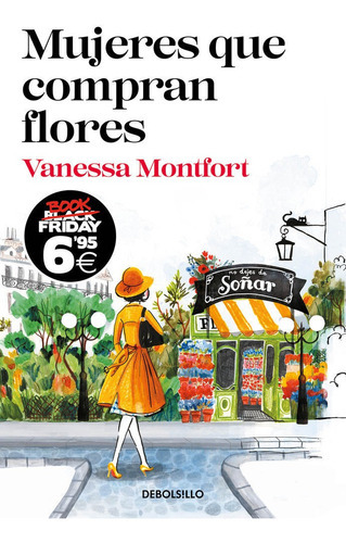 Mujeres Que Compran Flores (edicion Black Friday), De Montfort, Vanessa. Editorial Debolsillo, Tapa Blanda En Español