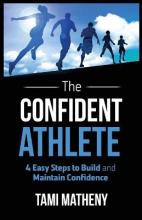 Libro The Confident Athlete : 4 Easy Steps To Build And M...