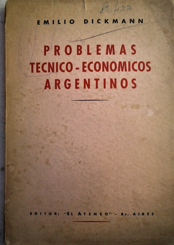 Problemas Tecnico - Economicos Argentinos - Emilio Dickmann