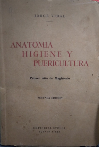 Anatomía, Higiene Y Puericultura-jorge Vidal