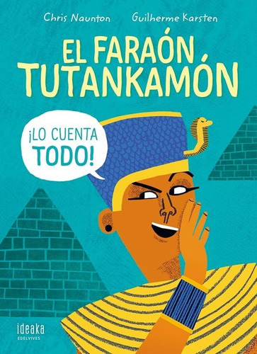 Libro El Faron Tutankamon Lo Cuenta Todo, De Chris Naunton. Editorial Edelvives, Tapa Dura, Edición 1 En Español, 2022
