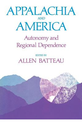 Libro Appalachia And America: Autonomy And Regional Depen...