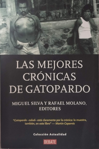 Las Mejores Cronicas De Gatopardo Rafael Molano  Yf